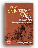 Monse�or Thiel en Costa Rica - Visitas pastorales 1880 - 1901 - Ana Isabel Herrera Sotillo